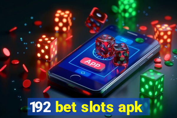 192 bet slots apk